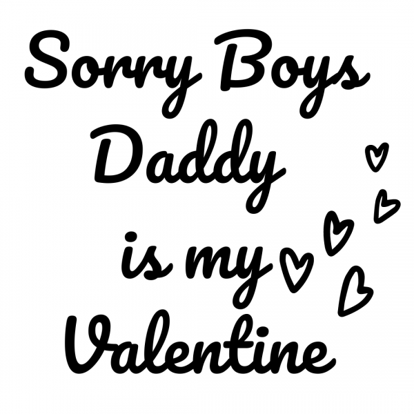 Sorry boys Daddy is my Valentine